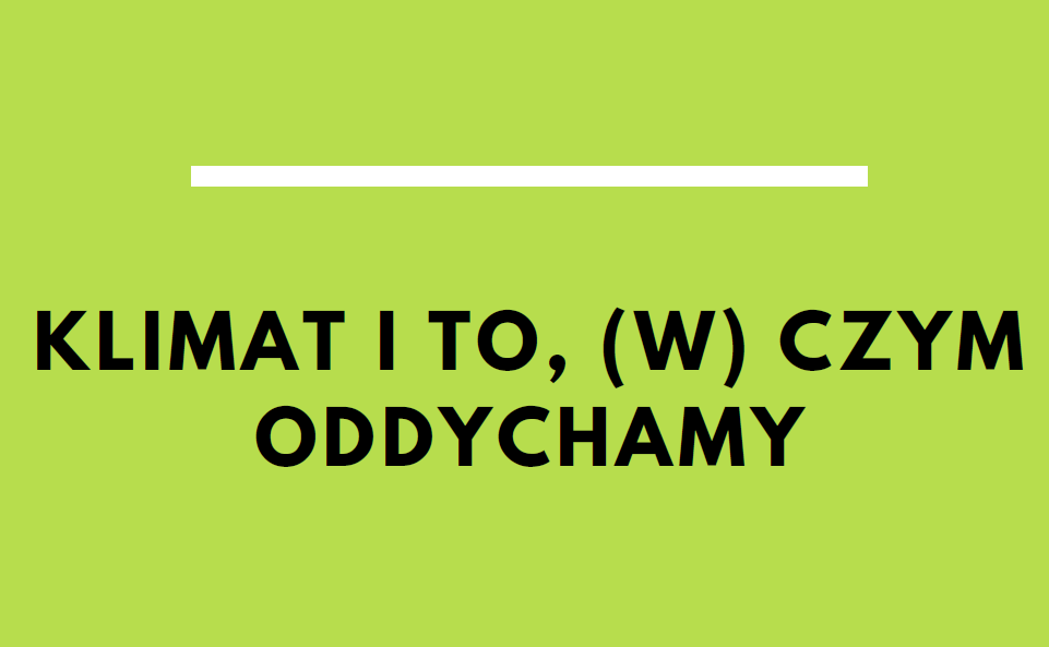 okładka publikacji. Napis:  klimat i to, (w) czym oddychamy